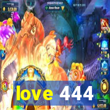 love 444